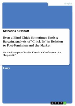Even a Blind Chick Sometimes Finds A Bargain. Analysis of "Chick Lit" in Relation to Post-Feminism and the Market