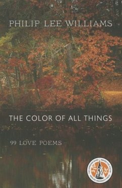 The Color of All Things: 99 Love Poems - Williams, Philip Lee