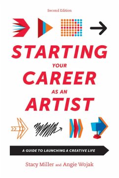 Starting Your Career as an Artist - Wojak, Angie; Miller, Stacy