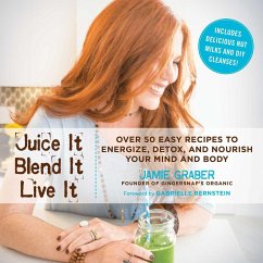 Juice It, Blend It, Live It - Graber, Jamie