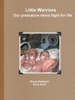 Little Warriors Our premature twins fight for life - Nettleton, Sheryl