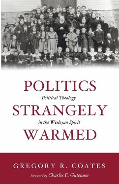 Politics Strangely Warmed - Coates, Gregory R.