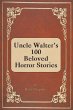 Uncle Walter's 100 Beloved Horror... - Bild 1