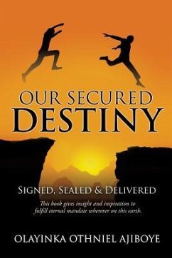 Our Secured Destiny - Ajiboye, Olayinka Othniel