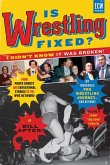 Is Wrestling Fixed? I Didn't Know It Was Broken!