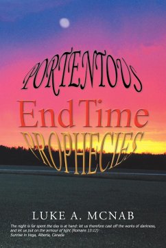 Portentous End Time Prophecies - McNab, Luke A.