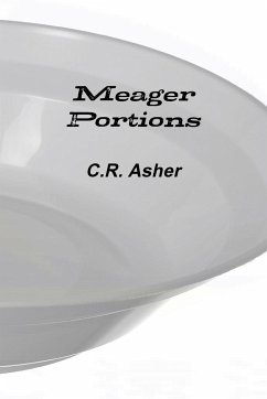 Meager Portions - Asher, C. R.