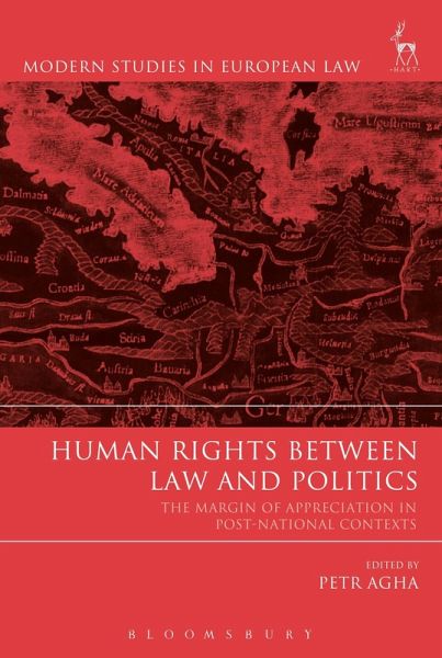 Human Rights Between Law and Politics The Margin of Appreciation in Post-National Contexts Human Rights Between Law and Politics The Margin of Appreciation in Post-National Contexts