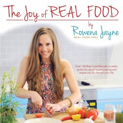 THE JOY OF REAL FOOD - Rowena Jayne, the "Real Food Yogi"