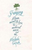 Fraying: Mum, Memory Loss, the Medical Maze and Me