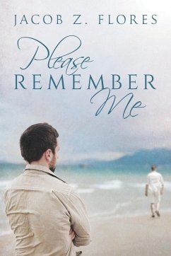 Please Remember Me - Flores, Jacob Z.