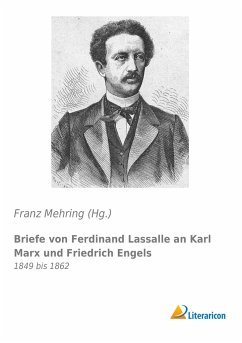 Briefe von Ferdinand Lassalle an Karl Marx und Friedrich Engels