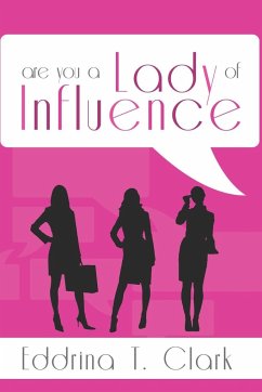 Are You a Lady of Influence? - Clark, Eddrina