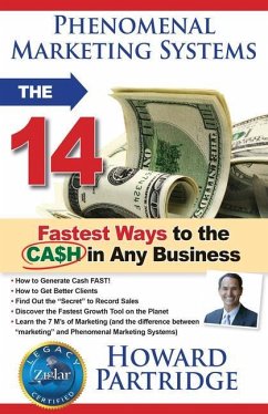 Phenomenal Marketing Systems: The 14 Fastest Ways to the CA$H in Any Business - Partridge, Howard