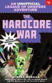 The Hardcore War, 6: An Unofficial League of Griefers Adventure, #6