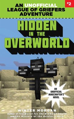 Hidden in the Overworld: An Unofficial League of Griefers Adventure, #2volume 2 - Morgan, Winter