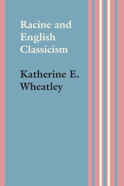 Racine and English Classicism - Wheatley, Katherine E.
