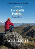 Canterbury Foothills & Forests: A Walking and Tramping Guide