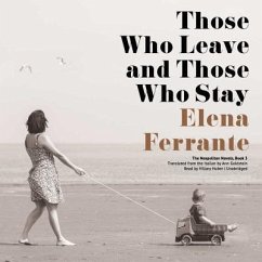 Those Who Leave and Those Who Stay - Ferrante, Elena