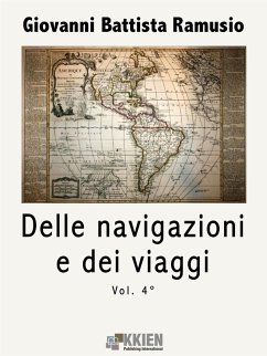 Delle navigazioni e dei viaggi vol. 4 (eBook, ePUB) - Battista Ramusio, Giovanni