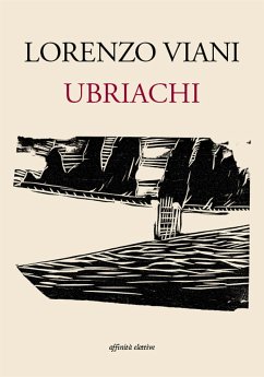 Ubriachi (eBook, ePUB) - Viani, Lorenzo