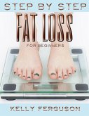 Step By Step Fat Loss For Beginners (eBook, ePUB)