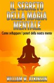 Il Segreto Della Magia Mentale (eBook, ePUB)