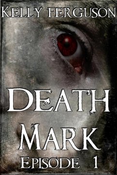 Death Mark: Episode 1 (eBook, ePUB) - Ferguson, Kelly