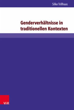 Genderverhältnisse in traditionellen Kontexten - Trillhaas, Silke