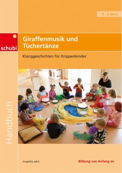 Praxisbücher für die frühkindliche Bildung / Giraffenmusik und Tüchertänze - Jekic, Angelika