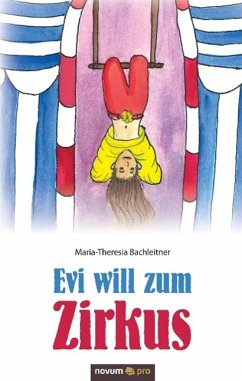 Evi will zum Zirkus - Bachleitner, Maria-Theresia