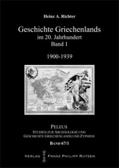 Geschichte Griechenlands im 20. Jahrhundert - Richter, Heinz A.