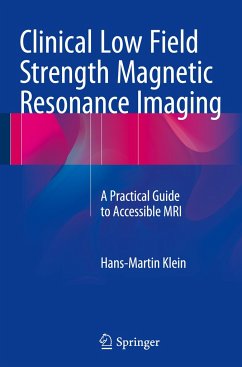 Clinical Low Field Strength Magnetic Resonance Imaging - Klein, Hans-Martin