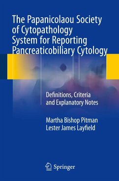 The Papanicolaou Society of Cytopathology System for Reporting Pancreaticobiliary Cytology - Pitman, Martha Bishop;Layfield, Lester James