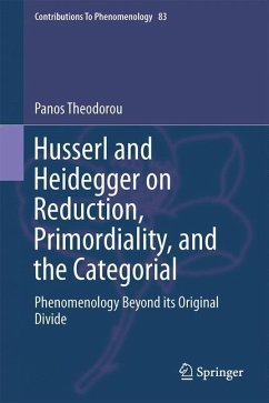 Husserl and Heidegger on Reduction, Primordiality, and the Categorial - Theodorou, Panos