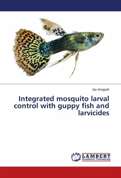 Integrated mosquito larval control with guppy fish and larvicides - Anogwih, Joy