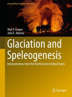 Glaciation and Speleogenesis - Cooper, Max P.;Mylroie, John E.