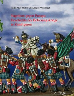 Napoleon gegen Europa (eBook, ePUB) - Müller, Hans-Peter; Wittlinger, Jürgen