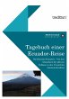 Tagebuch einer Ecuador Reise (eBook,... - Bild 1