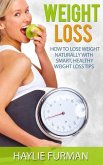Weight Loss: How To Lose Weight Naturally With Smart, Healthy Weight Loss Tips (Weight Loss Success, #1) (eBook, ePUB)