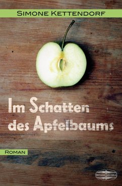 Im Schatten des Apfelbaums (eBook, ePUB) - Kettendorf, Simone