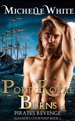 Port Royal Burns (Eleanor's Courtship, #1) (eBook, ePUB) - White, Michelle