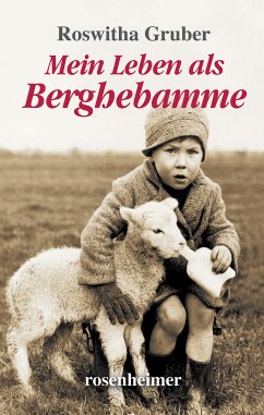 Mein Leben als Berghebamme (eBook, ePUB) - Gruber, Roswitha