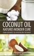 Coconut Oil- Natures Wonder Cure... - Bild 1