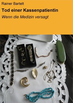 Tod einer Kassenpatientin (eBook, ePUB) - Bartelt, Rainer