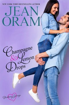 Champagne and Lemon Drops: A Blueberry Springs Sweet Romance (eBook, ePUB) - Oram, Jean