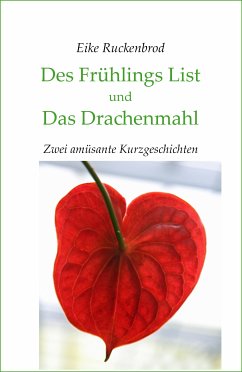 Des Frühlings List und Das Drachenmahl (eBook, ePUB) - Ruckenbrod, Eike