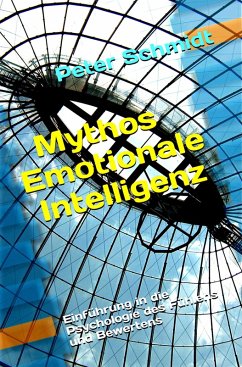 Mythos Emotionale Intelligenz (eBook, ePUB) - Schmidt, Peter
