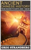 From Heaven to Earth: Ancient Chinese History, 8500-1046 BC (eBook, ePUB)