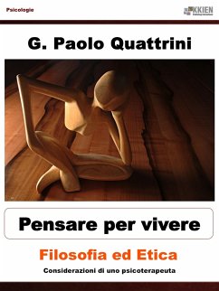 Pensare per vivere Filosofia ed etica (eBook, ePUB) - Paolo Quattrini, G.